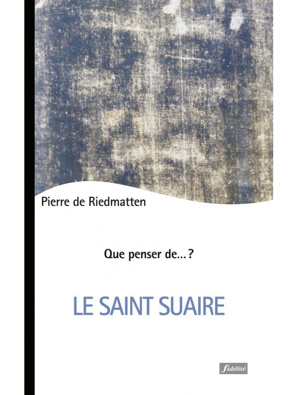 Le Saint Suaire. 3e édition revue et augmentée