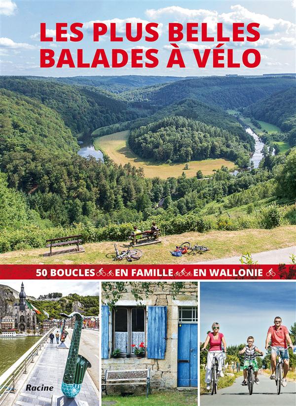 Les plus belles balades à vélo en Wallonie. 50 boucles en famille