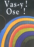 Vas-y ! Ose !