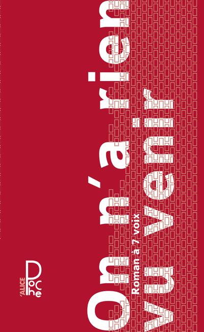 On n'a rien vu venir. Roman à 7 voix