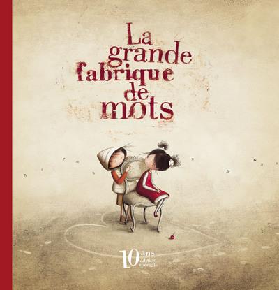 La grande fabrique de mots. Edition anniversaire 10 ans, Edition collector