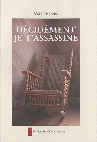 Décidément je t'assassine