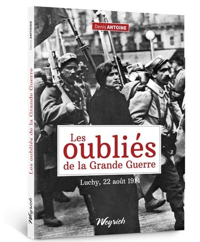 Oublies de la grande guerre (la) - luchy 22 aout 1914
