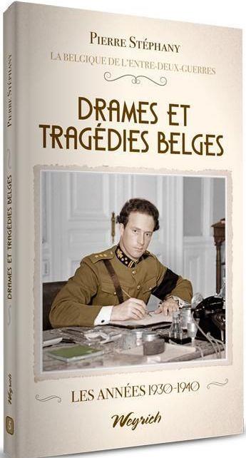 Drames et tragédies belges (La Belgique de l'entre-deux-guerres, Tome 5)
