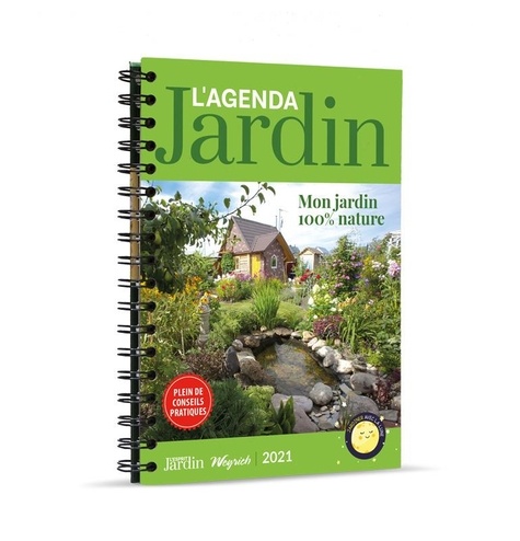Agenda Jardin. Mon jardin 100% nature, Edition 2021