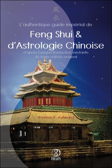 L'authentique guide impérial de feng shui et d'astrologie chinoise