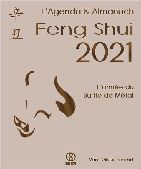 L'Agenda & Almanach Feng Shui. L'année du Buffle de Métal, Edition 2021