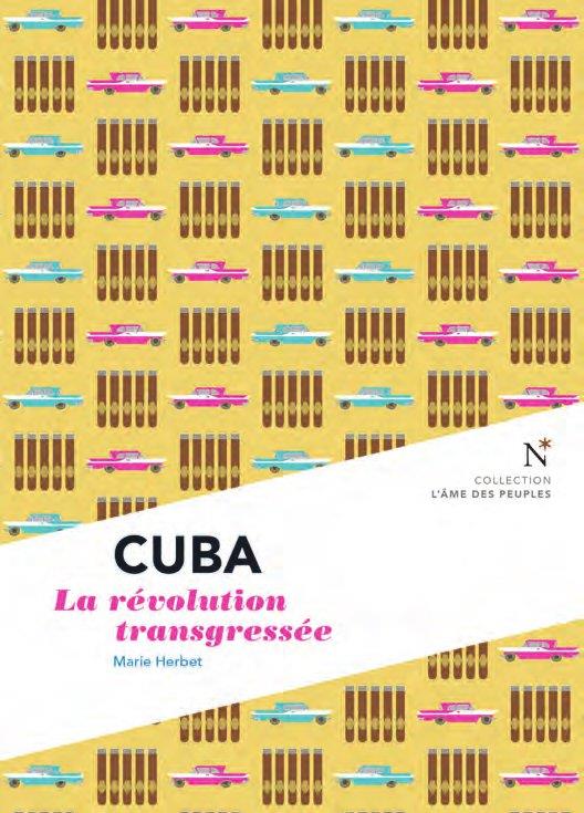 Cuba. La révolution transgressée