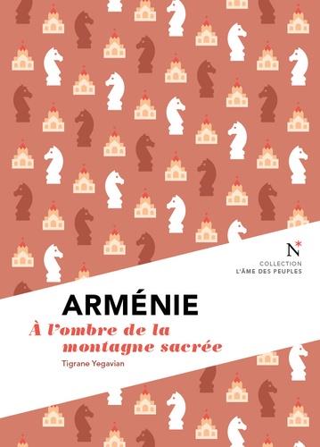 Arménie. A l'ombre de la montagne sacrée, 2e édition
