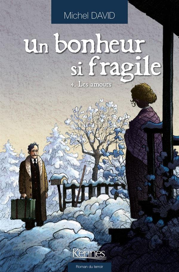 Un bonheur si fragile Tome 4 : Les amours
