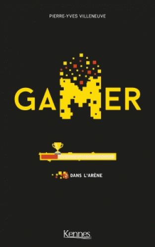 Gamer Tome 2 : Dans l'arène