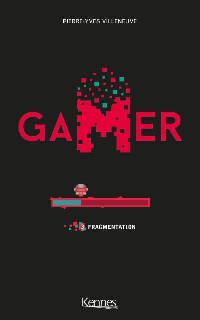 Gamer Tome 3 : Fragmentation