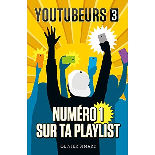 Youtubeurs Tome 3 : Numéro 1 sur ta playlist