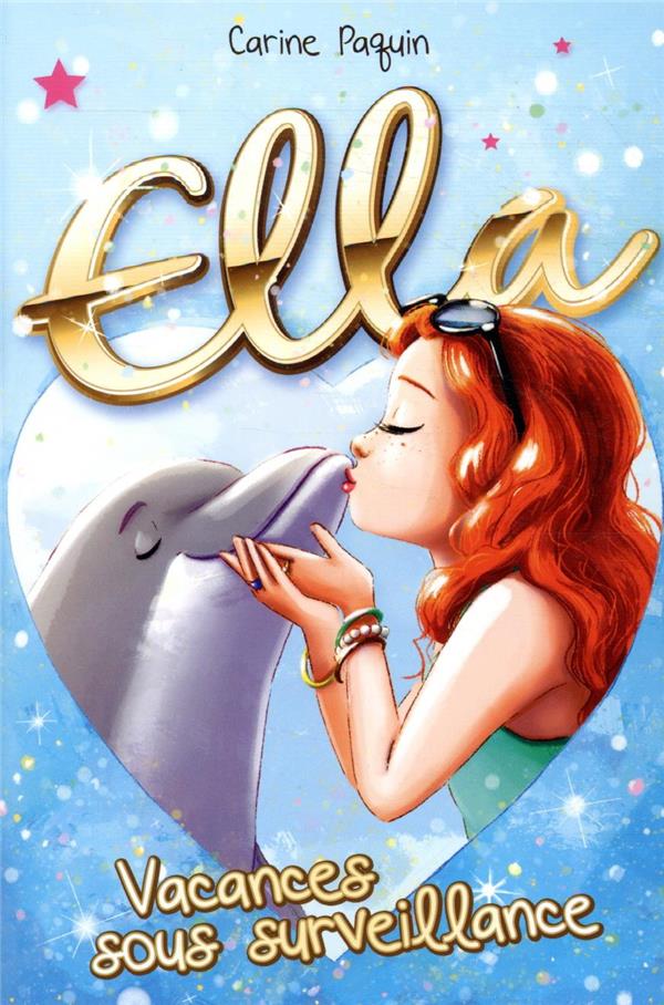 Ella Tome 2 : Vacances sous surveillance