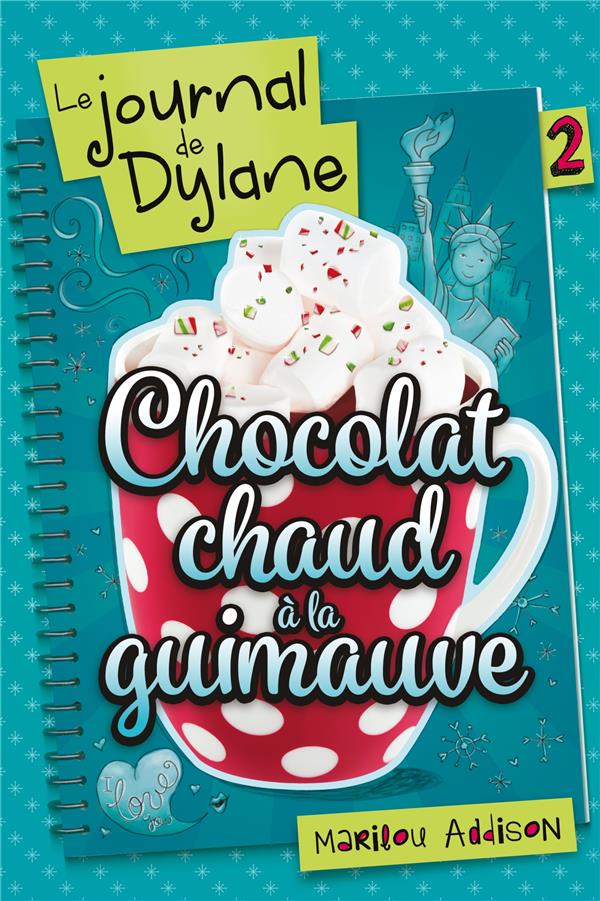 Le journal de Dylane Tome 2 : Chocolat chaud à la guimauve