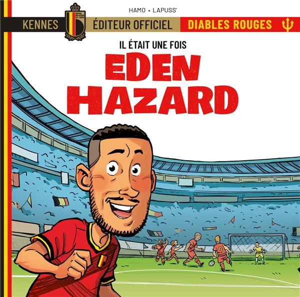 Il était une fois les Diables Rouges. Eden Hazard