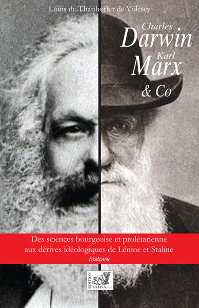 Charles Darwin, Karl Marx & Co. Des sciences bourgeoise et prolétarienne aux dérives idéologiques de