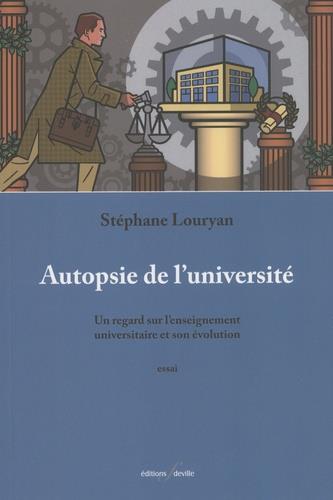 Autopsie de l'université. Un regard sur l'enseignement universitaire et son évolution