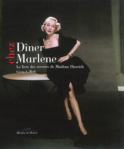 Dîner chez Marlene. Le livre des recettes de Marlene Dietrich
