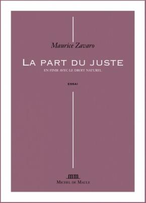 La part du juste. En finir avec le droit naturel