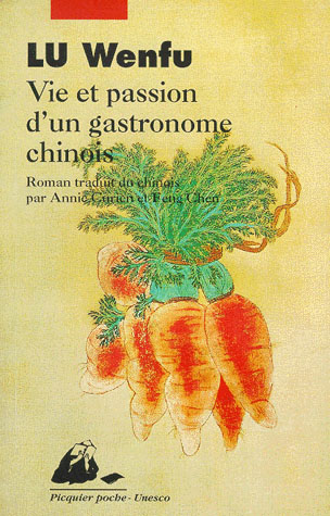 Vie et passion d'un gastronome chinois