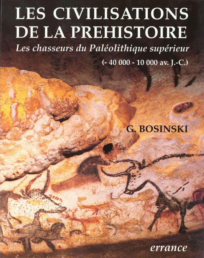 HOMO SAPIENS. L'histoire des chasseurs du Paléolithique supérieur en Europe (40 000-10 000 avant J-C