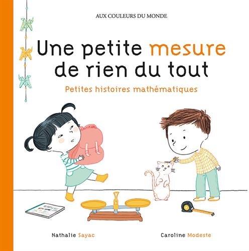 Une petite mesure de rien du tout. Petites histoires mathématiques
