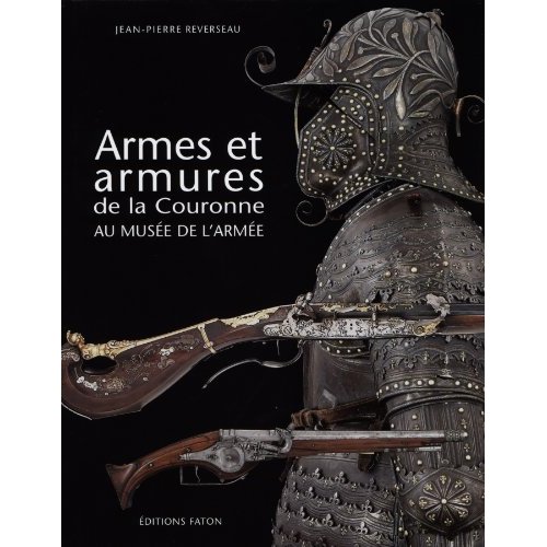 Armes et armures dela Couronne au musée de l'armée