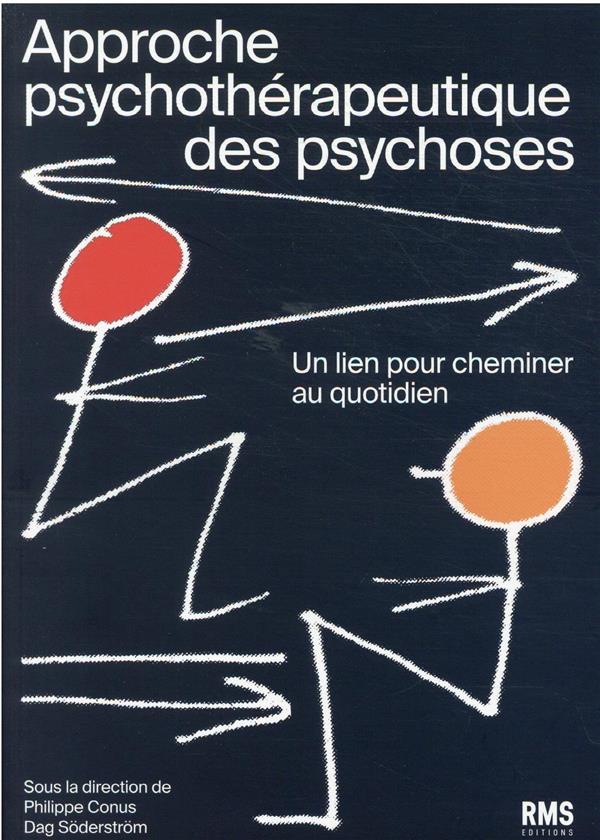 Approche psychothérapeutique des psychoses. Un lien pour cheminer au quotidien