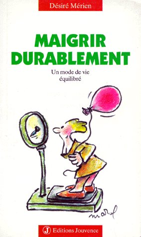 MAIGRIR DURABLEMENT. Un mode de vie équilibré
