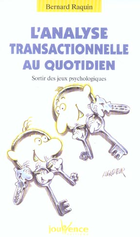 L'Analyse Transactionnelle au quotidien. Sortir des jeux psychologiques