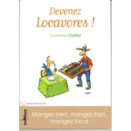 Devenez Locavores ! Mangez bien, mangez bon, mangez local