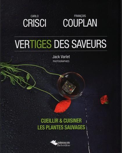 Vertiges des saveurs. Cueillir & cuisiner les plantes sauvages