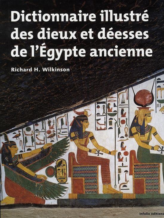 Dictionnaire illustré des dieux et déesses de l'Egypte ancienne