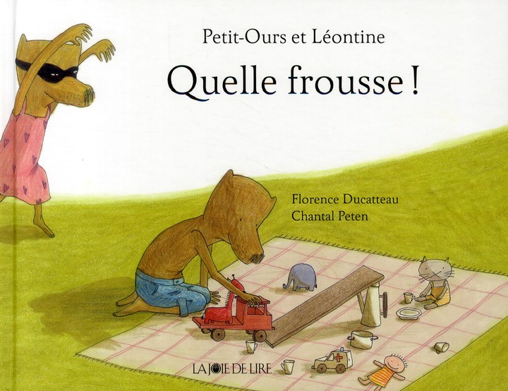 Petit-Ours et Léontine : Quelle frousse !