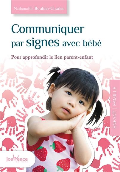 Communiquer par signes avec bébé. Pour approfondir le lien parent-enfant
