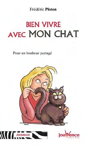 Bien vivre avec son chat. Pour un bonheur partagé