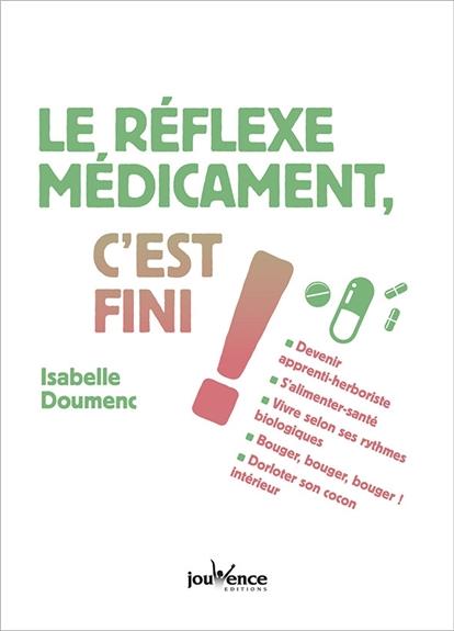 Le réflexe médicaments c'est fini !