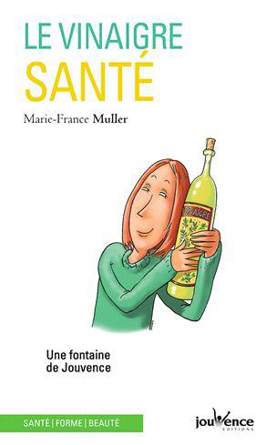 Le vinaigre-santé. Une fontaine de jouvence