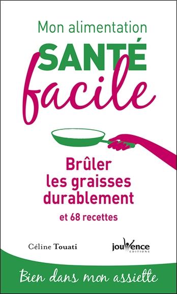 Brûler les graisses durablement et 68 recettes