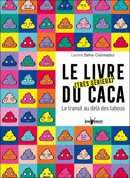 Le livre (très sérieux) du caca. Le transit au-delà des tabous