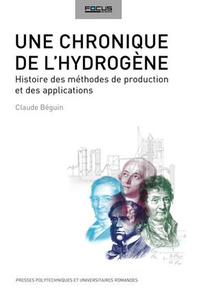 Une chronique de l'hydrogène. Histoire des méthodes de production et des applications de l'hydrogène