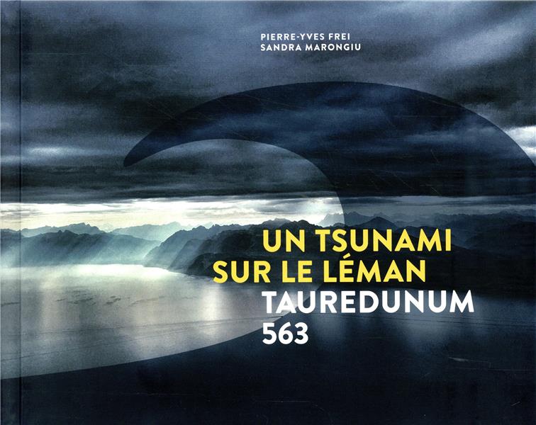 Un tsunami sur le Léman. Tauredunum 563