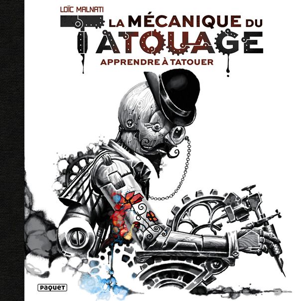 La mécanique du tatouage. Tome 1, Apprendre à tatouer