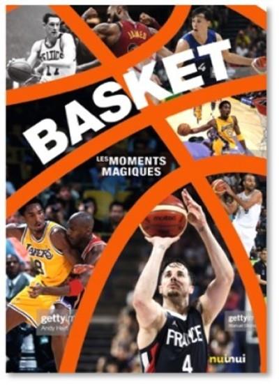 Basket. Les moments magiques