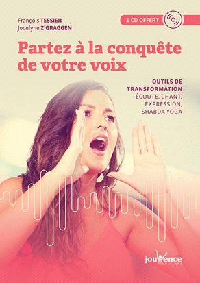Partez à la conquête de votre voix. Outils de transformation : chant, écoute, expression, shabda yog