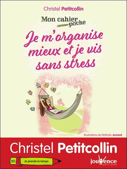 Je m'organise mieux et je vis sans stress