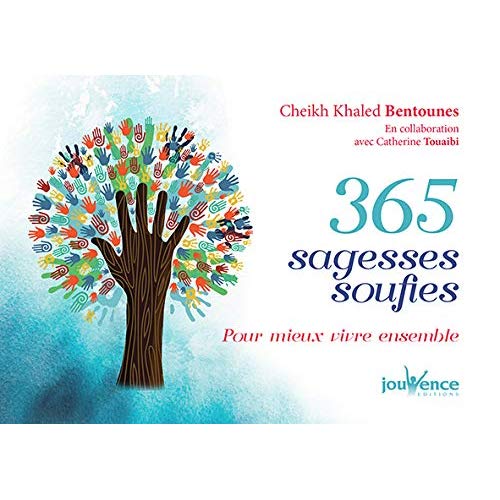 365 sagesses soufies . Pour mieux vivre ensemble