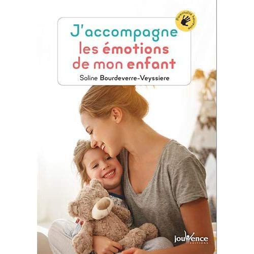 J'accompagne les émotions de mon enfant