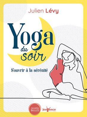 Yoga du soir. S'ouvrir à la sérénité pour mieux dormir